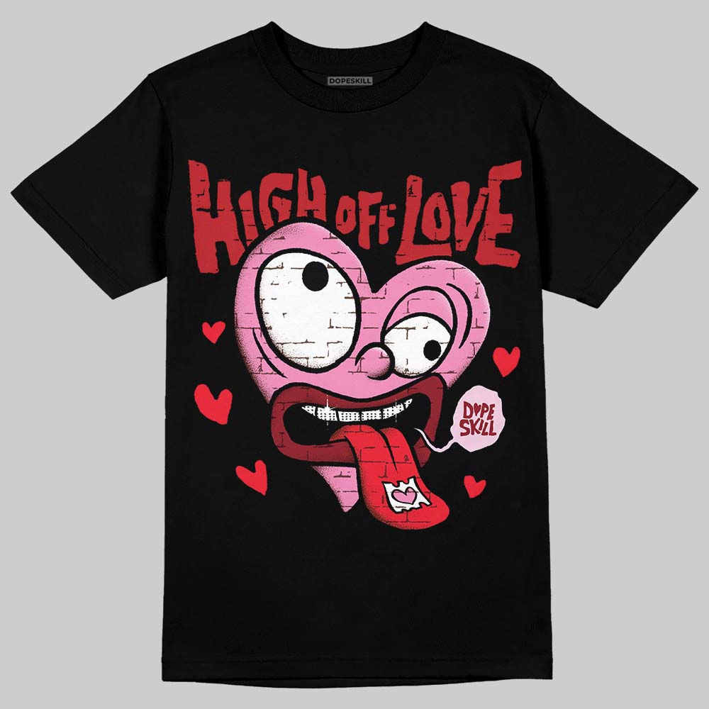 Valentine's Day Collection DopeSkill T-Shirt High Off Love Graphic