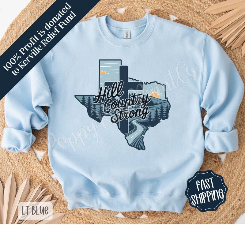 Hill Country Strong Sweatshirt, Flood Support Crewneck Unisex T-Shirts, Hoodie | HypeCrazeTee.com
