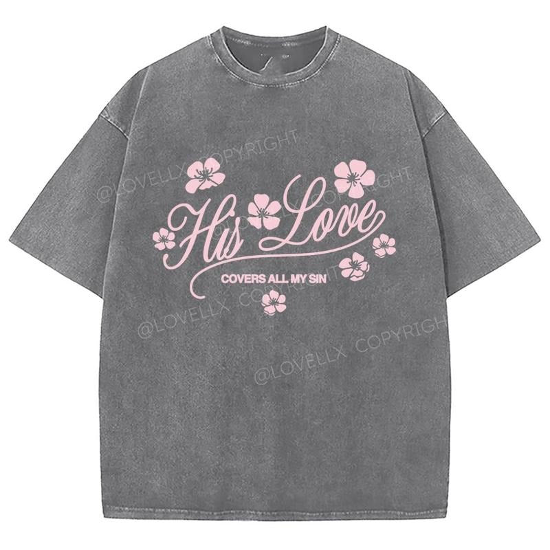 His Love Washed Christian Jesus Vintage 90s Cotton Top Womenswear Bottom T-Shirts, Hoodie, Sweatshirt