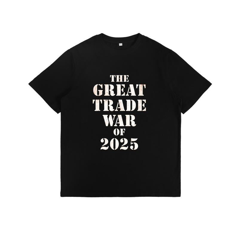 Historical - Themed Trade T - Shirt with "The Great Trade War of 2025" Slogan Hoodie, Sweatshirt | HypeCrazeTee.com