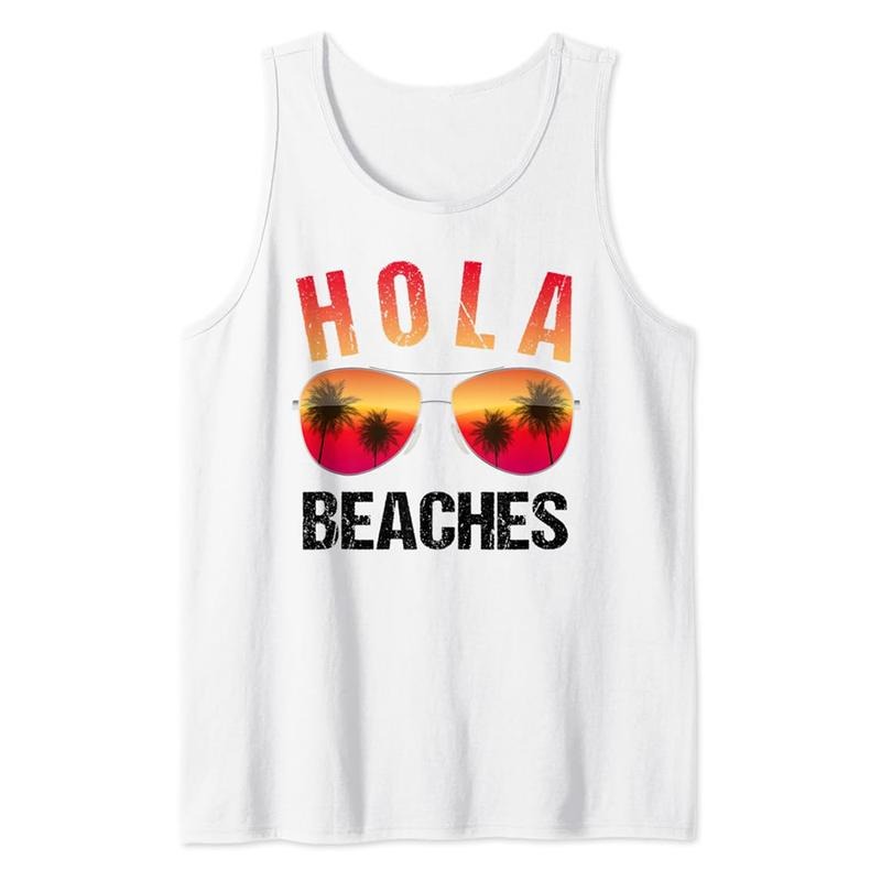 Hola Beaches Tank Top Funny Beach Vacation Shirt Summer Tank Top Casual Cotton Hoodie, Sweatshirt | HypeCrazeTee.com