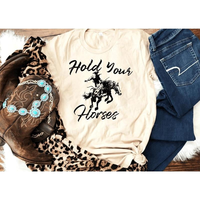 Hold Your Horses Shirt, Rodeo Shirt, Saddle Up Buttercup Shirt, Cowboy T-Shirt, Cowgirl Shirt, Western Shirt, Country...