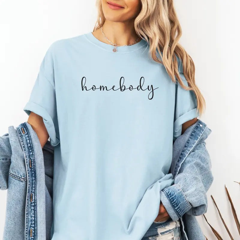 Homebody Print Custom colors tee shirt Casual Hoodie, Sweatshirt | HypeCrazeTee.com