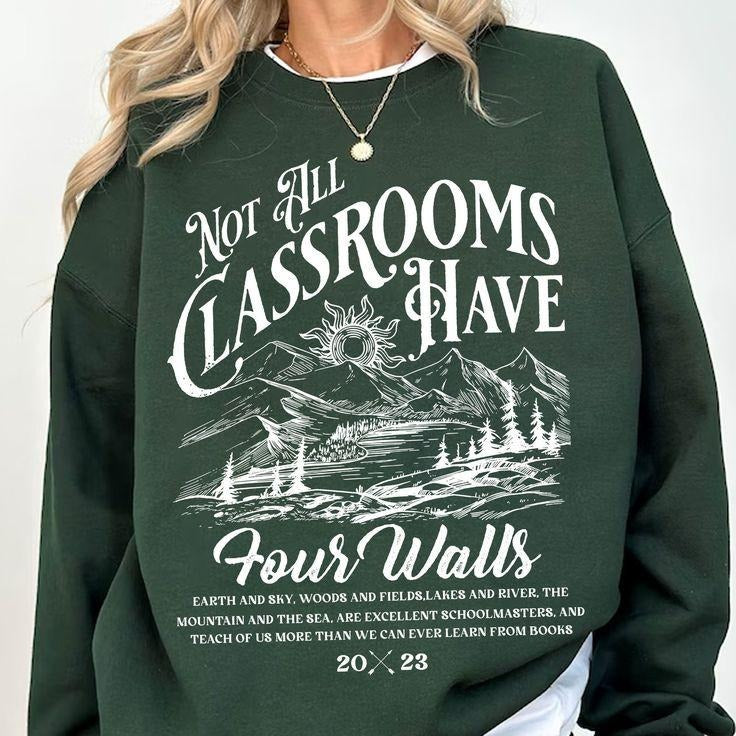 Homeschool Mom Sweatshirt - Not All Classrooms Have Four Walls, Travel Homeschool Gift for Herstyle{n002}2 T-Shirts, Hoodie