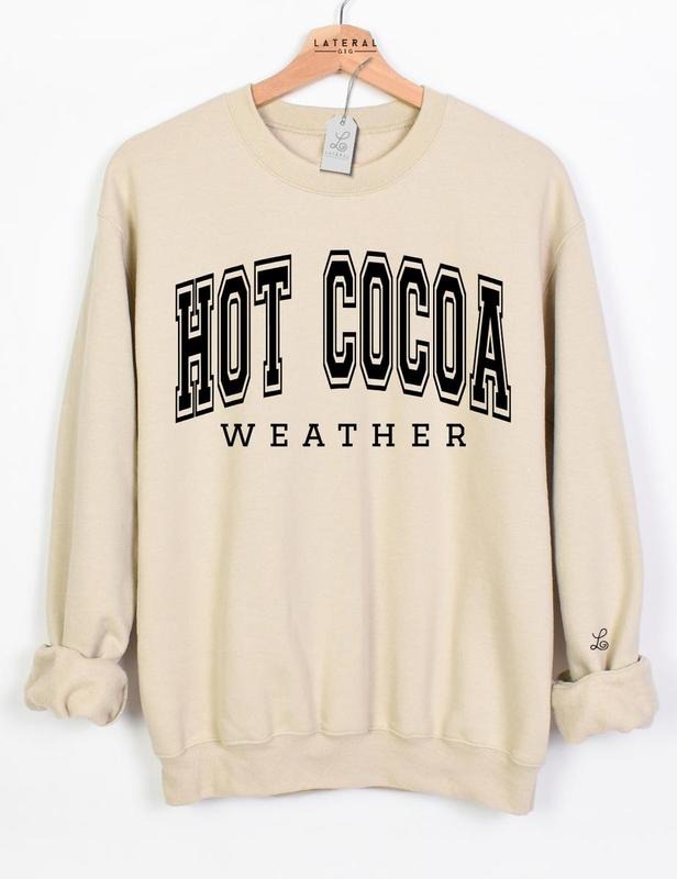 Hot Cocoa Weather Crewneck, Coffee Weather Sweatshirt, Cozy Season Sweatshirt, Fall Sweatshirt, Women's Sweatshirts,...
