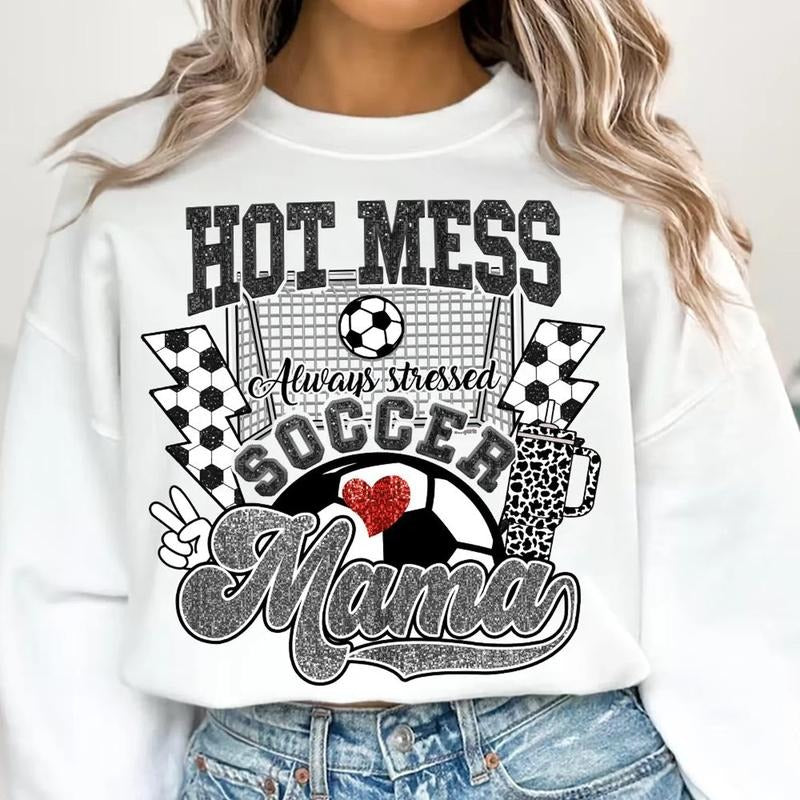 Hot Mess Soccer Mama DTF Transfers - THIS IS NOT A SHIRT Hoodie, Sweatshirt | HypeCrazeTee.com