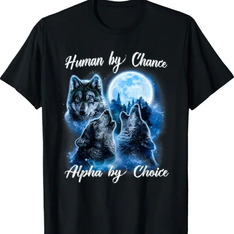 Human by Chance Alpha by Choice Funny Gift For Men and Women T-Shirt Hoodie, Sweatshirt | HypeCrazeTee.com