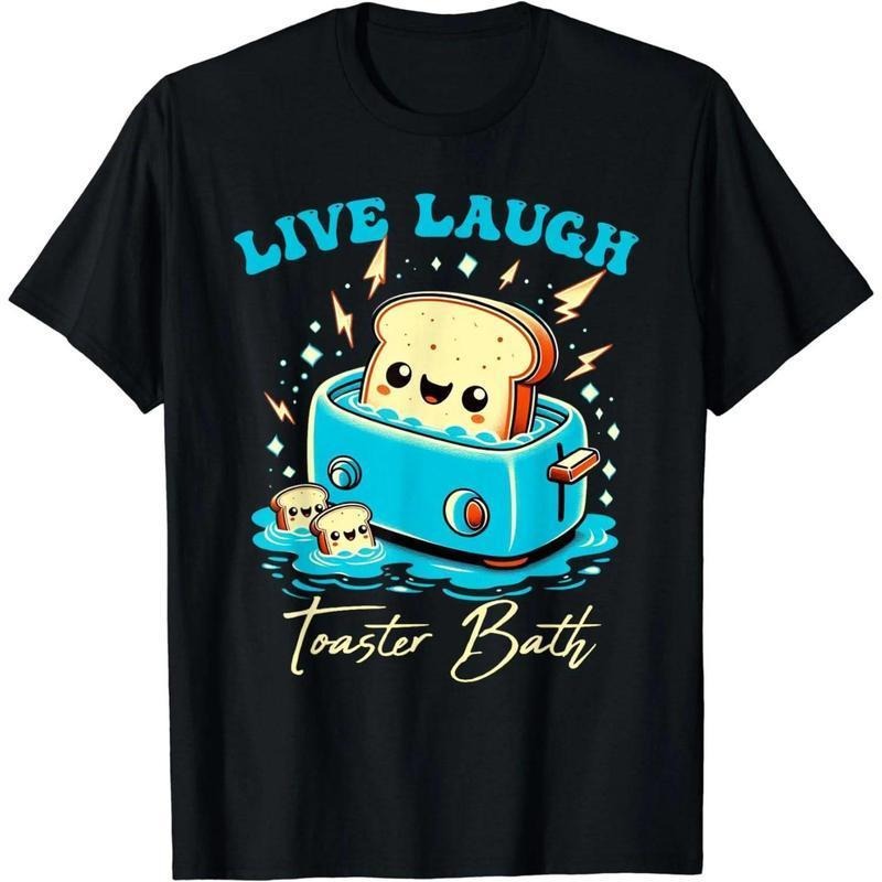 Humor Bread Live Laugh Toaster Bath Funny Bread Design T-Shirt Hoodie, Sweatshirt | HypeCrazeTee.com