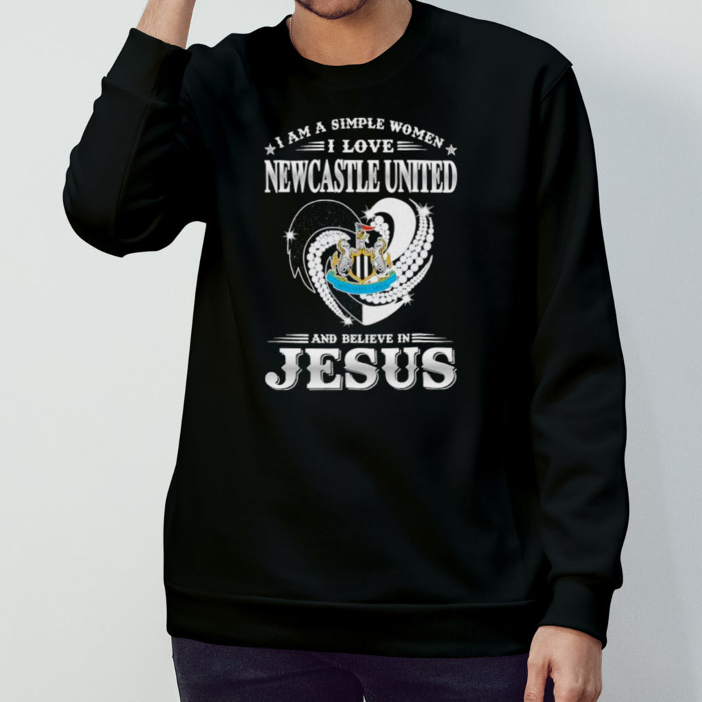 I Am A Simple Woman I Love Newcastle United And Believe In Jesus Shirt