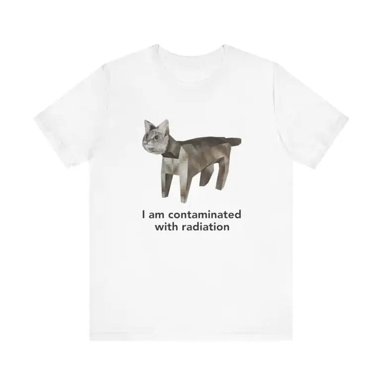 I Am Contaminated With Radiation Funny Cat Tee - Funny Shirts, Gift Shirts, Funny Gift Hoodie, Sweatshirt | HypeCrazeTee.com