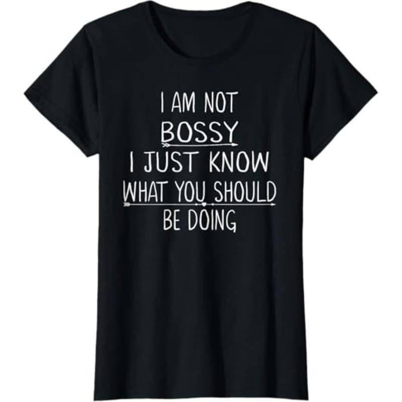 I Am Not Bossy I Just Know What You Should Be Doing Funny T-Shirt Hoodie, Sweatshirt | HypeCrazeTee.com