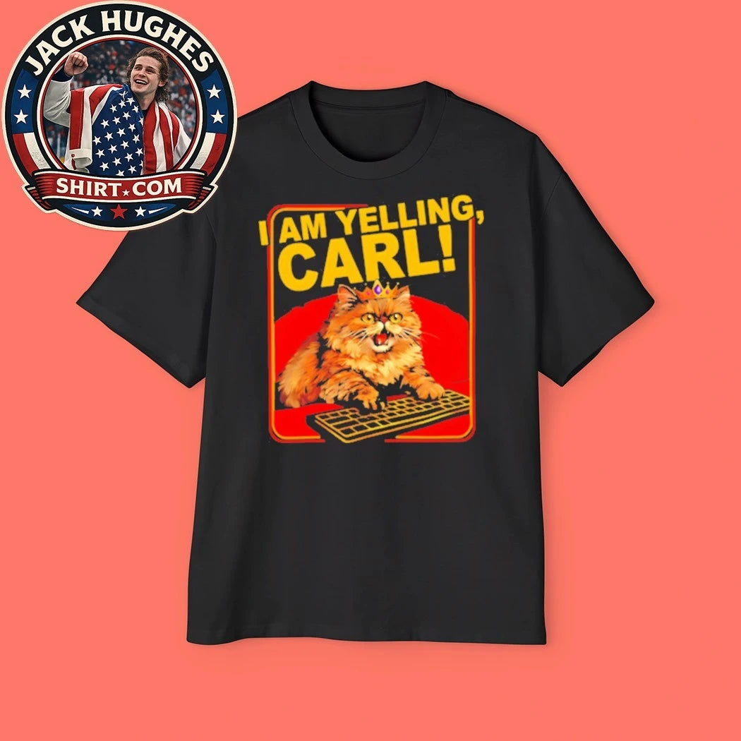 I Am Yelling Carl! Yelling Carl Cat Keyboard Cat King Carl Cat T-Shirt