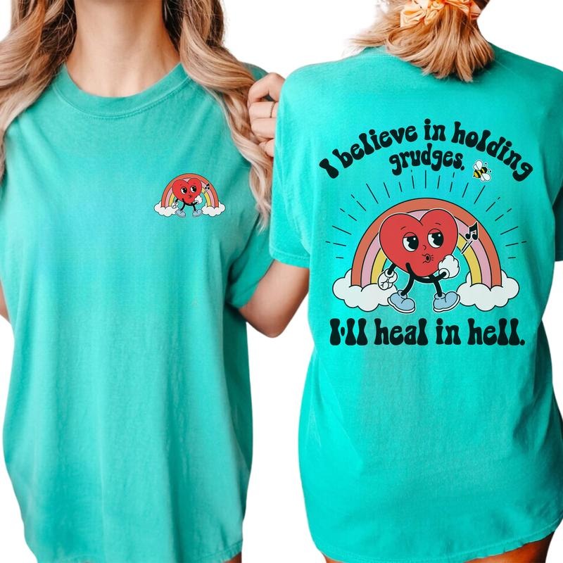 I Believe In Holding Grudges I'll Heal In 2-Sided Shirt, Heart Rainbow Tee, Funny Shirt For Women, Humor Tee, Joke...