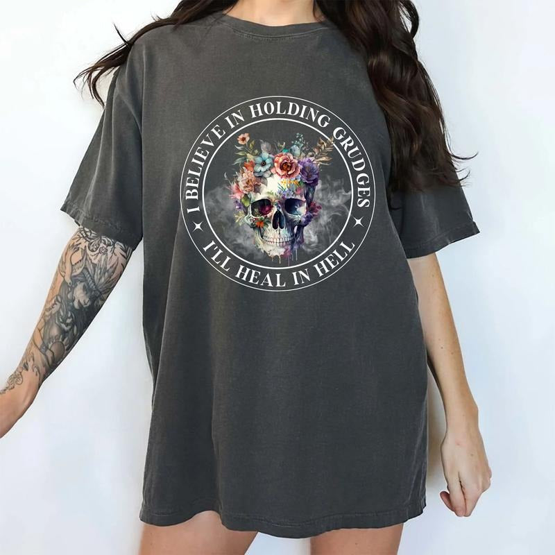 I Believe in Holding Grudges I'll Heal in Hell Comfort Colors Shirt, Sarcastic Sugar Skull Women T-shirt, Funny Saying...