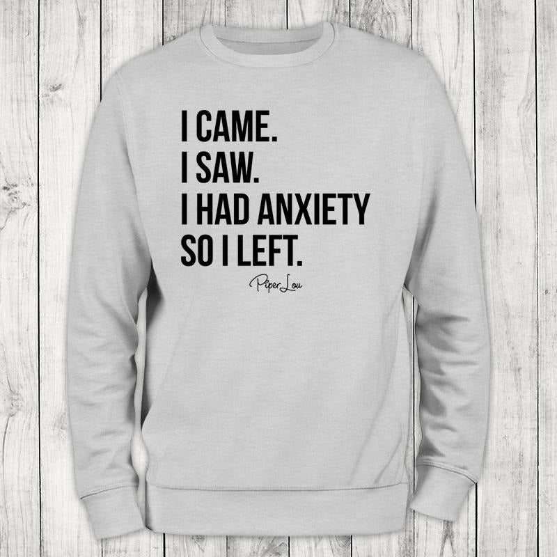 I Came I Saw I Had Anxiety Sweatshirt T-Shirts, Hoodie | HypeCrazeTee.com