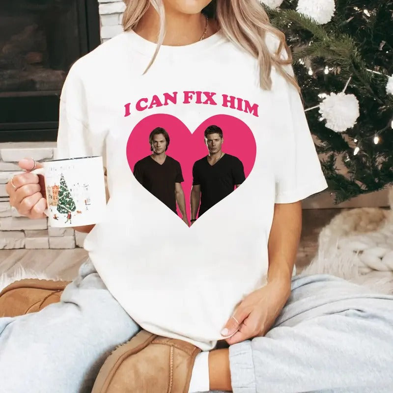 I Can Fix Him T Shirt, Supernatural T Shirt , Supernatural Dean SAM T Shirt, Gift For Woman and Man Unisex T-Shirt...