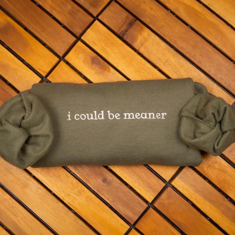 I Could Be Meaner Embroidered Sweatshirt, Spicy Attitude Crewneck, Funny Sarcastic Sweater, Confident Friend Gift, Sassy...