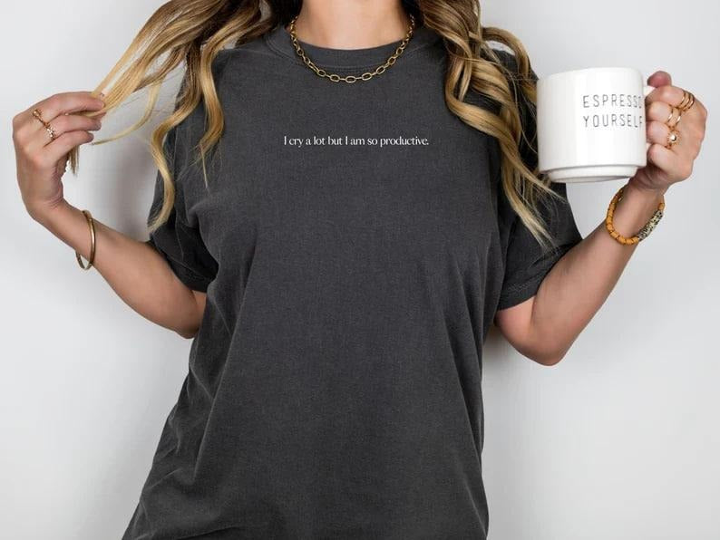 I Cry A Lot But I Am So Productive Shirt, Mental Health Matters Shirt Hoodie, Sweatshirt | HypeCrazeTee.com