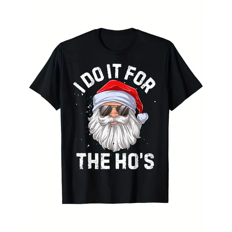 I Do It For The Ho's Funny Inappropriate Christmas Men Short Sleeve Santa T-Shirt for Men Women, Christmas Halloween...