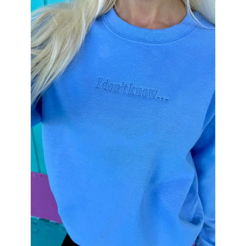 I Don't Know Embroidered Sweatshirt T-Shirts, Hoodie | HypeCrazeTee.com