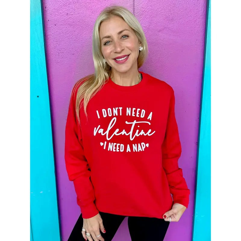 I Don't Need A Valentine I Need A Nap Sweatshirt T-Shirts, Hoodie | HypeCrazeTee.com
