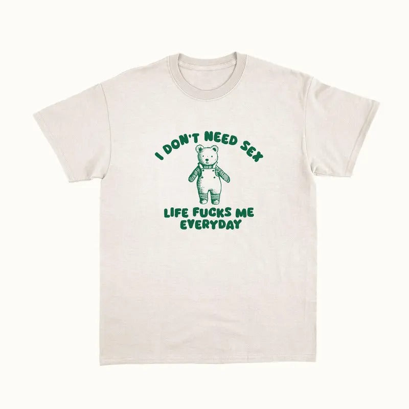 I Don't Need S*x - Unisex T Shirt Hoodie, Sweatshirt | HypeCrazeTee.com