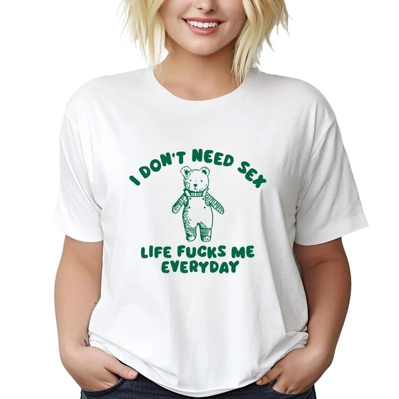 I Don't Need S*x - Unisex T Shirt, Funny T Shirt Hoodie, Sweatshirt | HypeCrazeTee.com