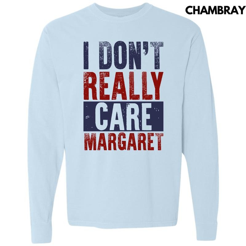 I Don't Really Care Long Sleeve Comfort Colors T-Shirt 'NLB' Hoodie, Sweatshirt | HypeCrazeTee.com