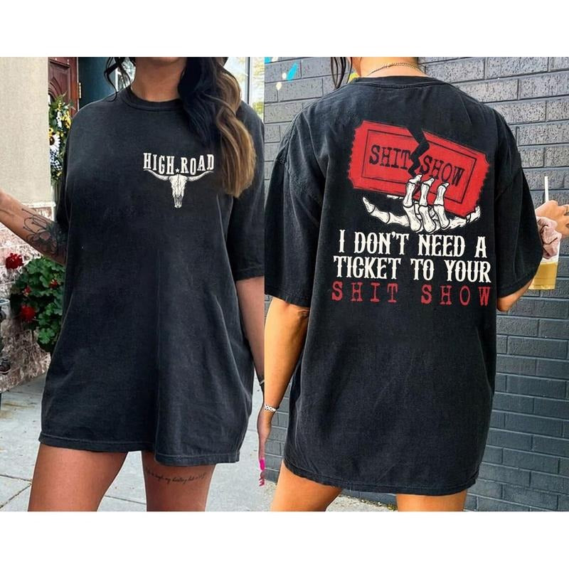 I Dont Need A Ticket To Your Shiit Show 2 Sides Shirt, Crazy Music Shirt, High Road Graphic Tee, Unisex Short Sleeve Tee...