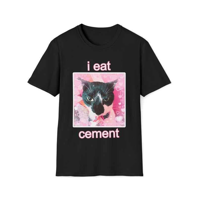 I Eat Cement Cat Unisex Style  T-shirt, sweater and Hoodie Sweatshirt | HypeCrazeTee.com
