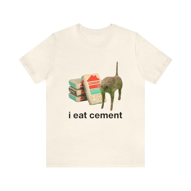 I Eat Cement Funny Cat Tee - Funny Shirts, Parody Tees, Funny Meme Hoodie, Sweatshirt | HypeCrazeTee.com