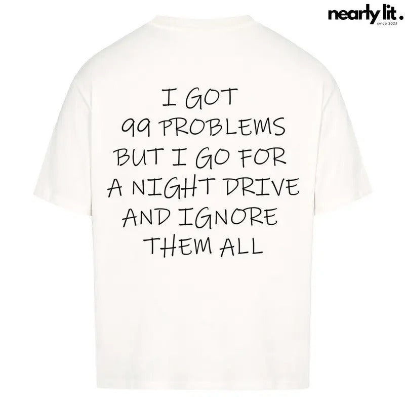 I Got 99 Problem Shirt, Funny Quote Shirt