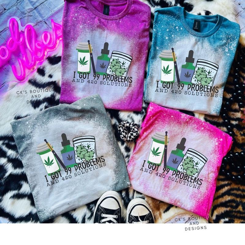I Got 99 Problems 420 Solutions Bleached Shirt Gildan T-Shirts, Hoodie, Sweatshirt