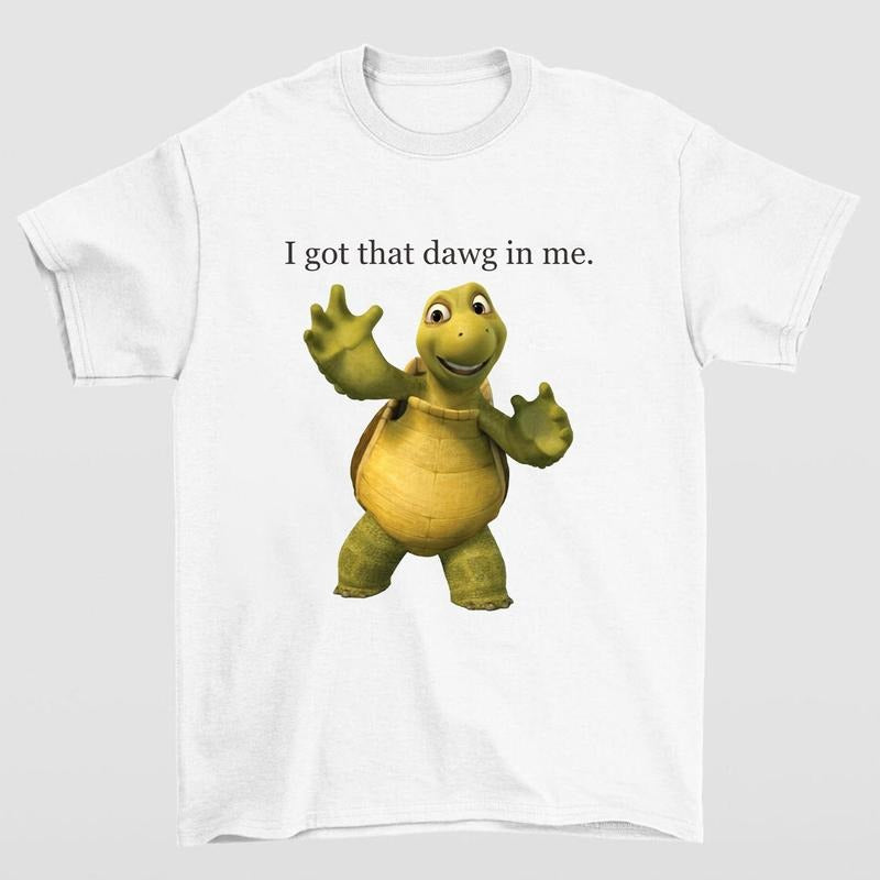 I Got That Dawg in Me Turtle Meme T-Shirt Hilarious Graphic Tee for Meme Lovers Hoodie, Sweatshirt | HypeCrazeTee.com