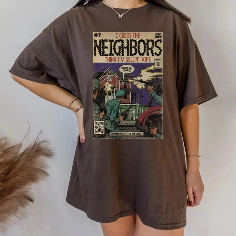 I Guess The Neighbors Think I'm Selling Dope T-shirt, Neighbors Comic Book Inspired Tee Shirt, Vintage Neighbors Think...