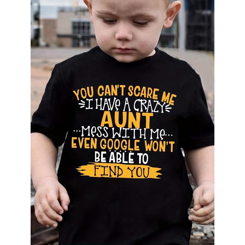 I Have One Crazy Aunt, You Can't Scare Me... Printed Boy Creative T-shirt, Casual and Comfortable Short Sleeve round Neck...