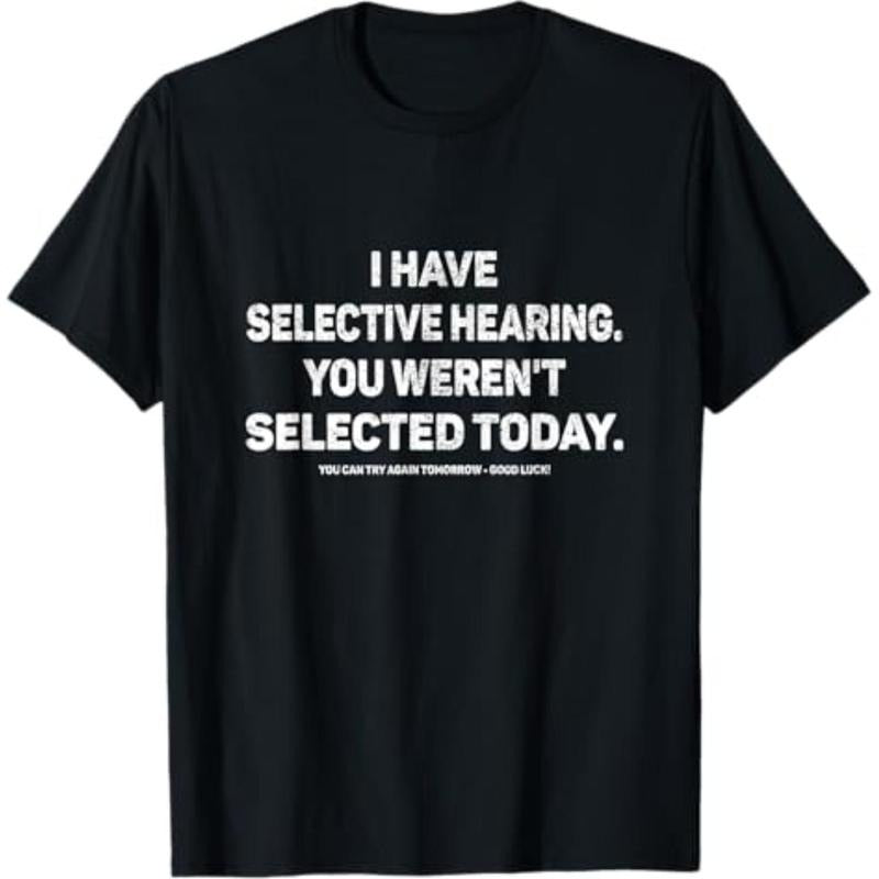 I Have Selective Hearing You Werent Selected Today Funny T-Shirt, Small, Black Hoodie, Sweatshirt | HypeCrazeTee.com
