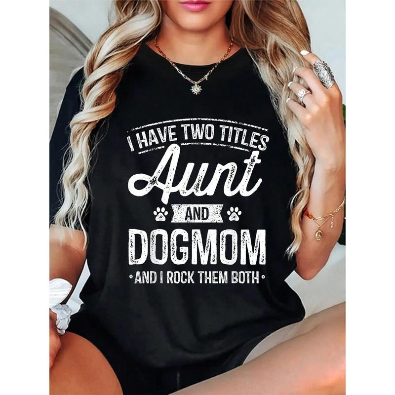 I Have Two Titles Aunt And Dog Mom Auntie Dog Lover Gift T-Shirt Casual Short Sleeve Shirt Hoodie, Sweatshirt