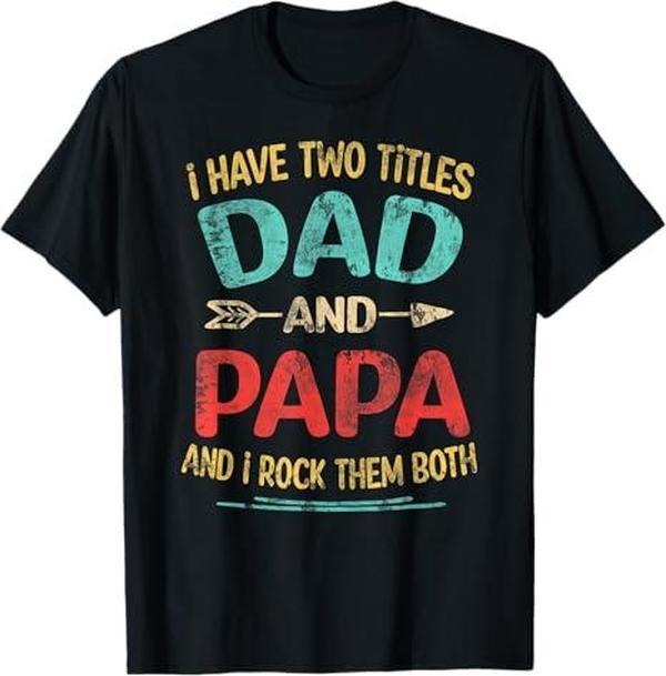 I Have Two Titles Dad And Papa Funny Father's Day Dad Gift T-Shirt style 02 Hoodie, Sweatshirt | HypeCrazeTee.com