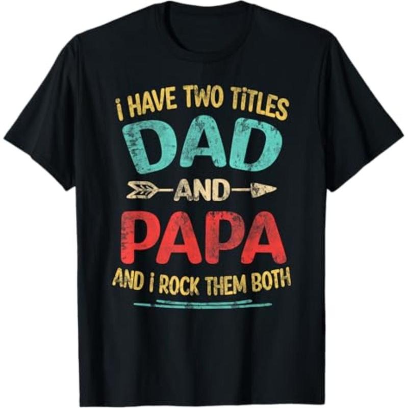 I Have Two Titles Dad And Papa Funny Father's Day Dad Gift T-Shirt Hoodie, Sweatshirt | HypeCrazeTee.com