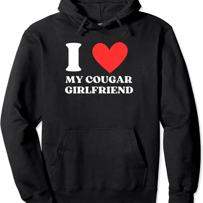I Love My Cougar Girlfriend / I Heart My Cougar Gf Pullover Hoodie | Unisex Hooded Sweatshirt T-Shirts | HypeCrazeTee.com