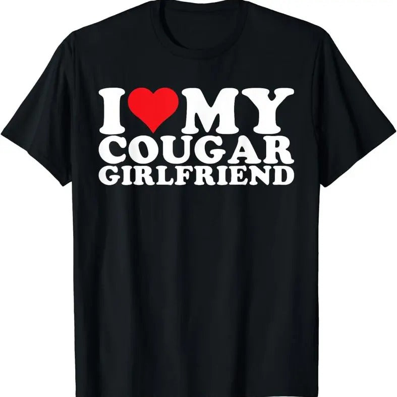 I Heart My Cougar Girlfriend GF T-Shirt, Unisex T-shirt , Size S - 4XL Hoodie, Sweatshirt | HypeCrazeTee.com