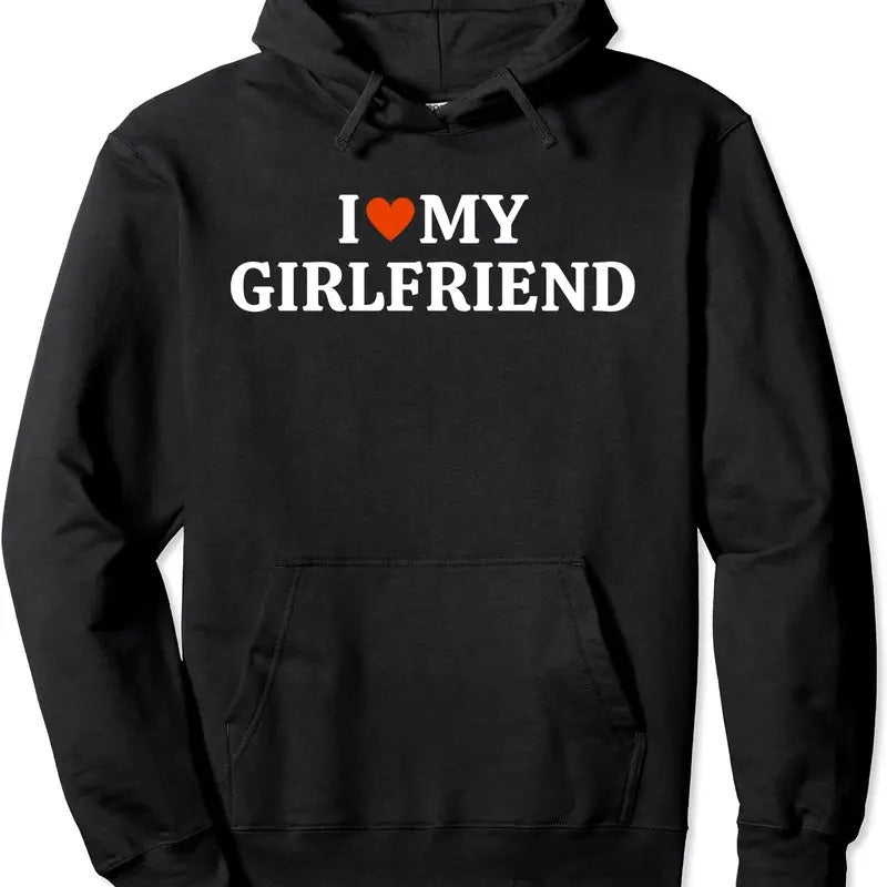 I Love My Hot Girlfriend / I Heart My Girlfriend Pullover Hoodie | Unisex Hooded Sweatshirt T-Shirts | HypeCrazeTee.com