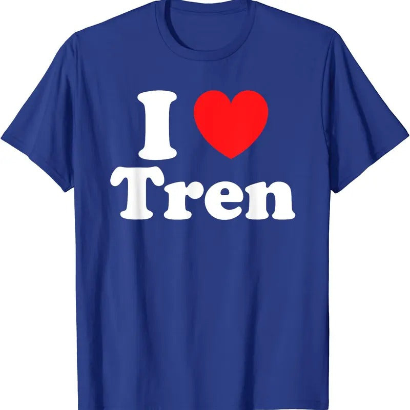 I Heart Tren Shirt, I Love Tren T-Shirt | Unisex Cotton Tee, Size S-5XL Hoodie, Sweatshirt | HypeCrazeTee.com
