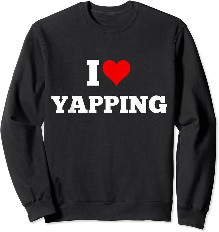I Heart Yapping, I Love Yapping Unisex Crewneck Sweatshirt T-Shirts, Hoodie | HypeCrazeTee.com