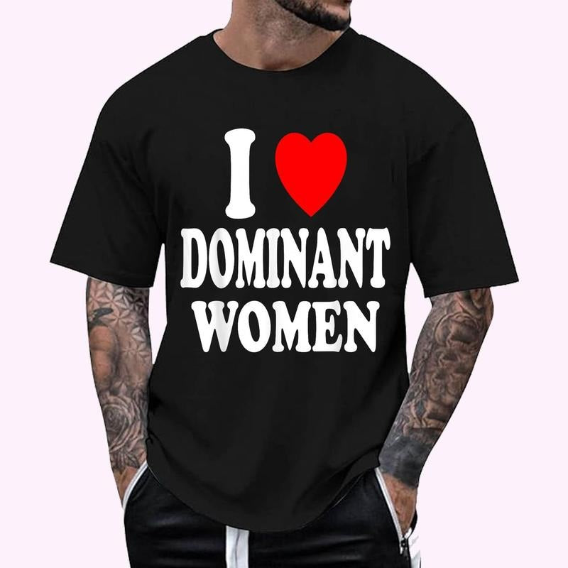 I Heart (Love) Dominant Women Strong Independent Submissive T-Shirt , Unisex Cotton 100%, Top Menswear Hoodie, Sweatshirt