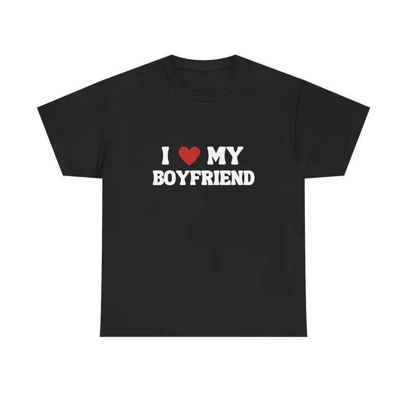 I LOVE MY BOYFRIEND T-SHIRT Hoodie, Sweatshirt | HypeCrazeTee.com