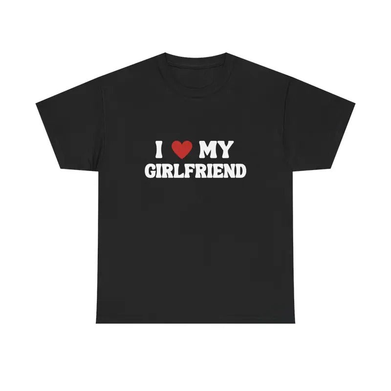 I LOVE MY GIRLFRIEND T-SHIRT Hoodie, Sweatshirt | HypeCrazeTee.com