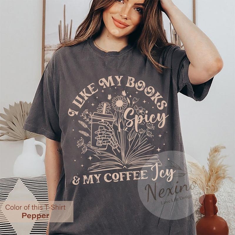 I Like My Books Spicy and My Coffee Icy Shirt, Booktok Merch, Book Reader Crewneck, Bookish Quote tshirt,Book Lover Gift...