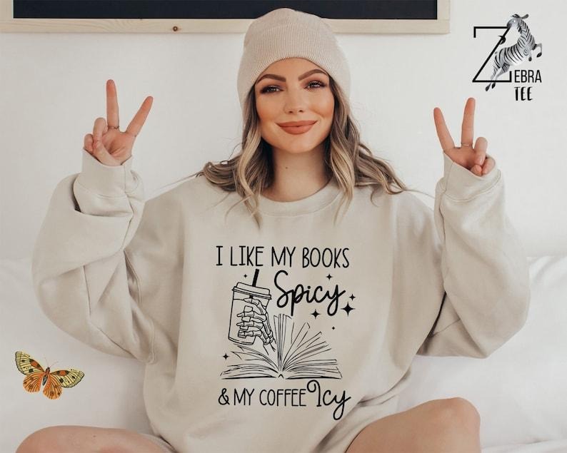 I Like My Books Spicy, My Coffee Icy Sweatshirt, Spicy Books Sweater, Skeleton Hand, Iced Coffee Sweat, Smut Lovers Gift,...